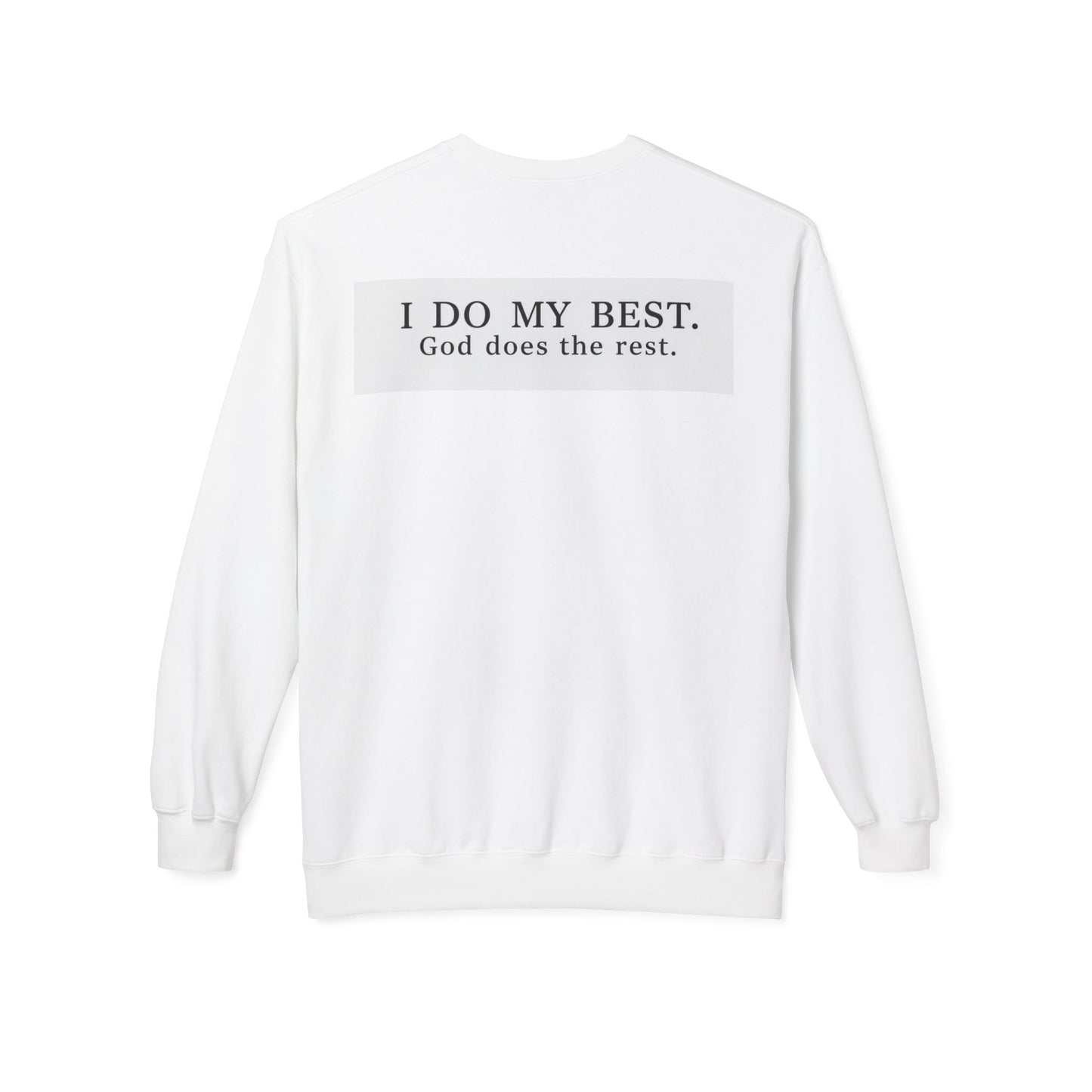 “I do my best, God does the rest” Crewneck Sweatshirt – Unisex Christian Apparel