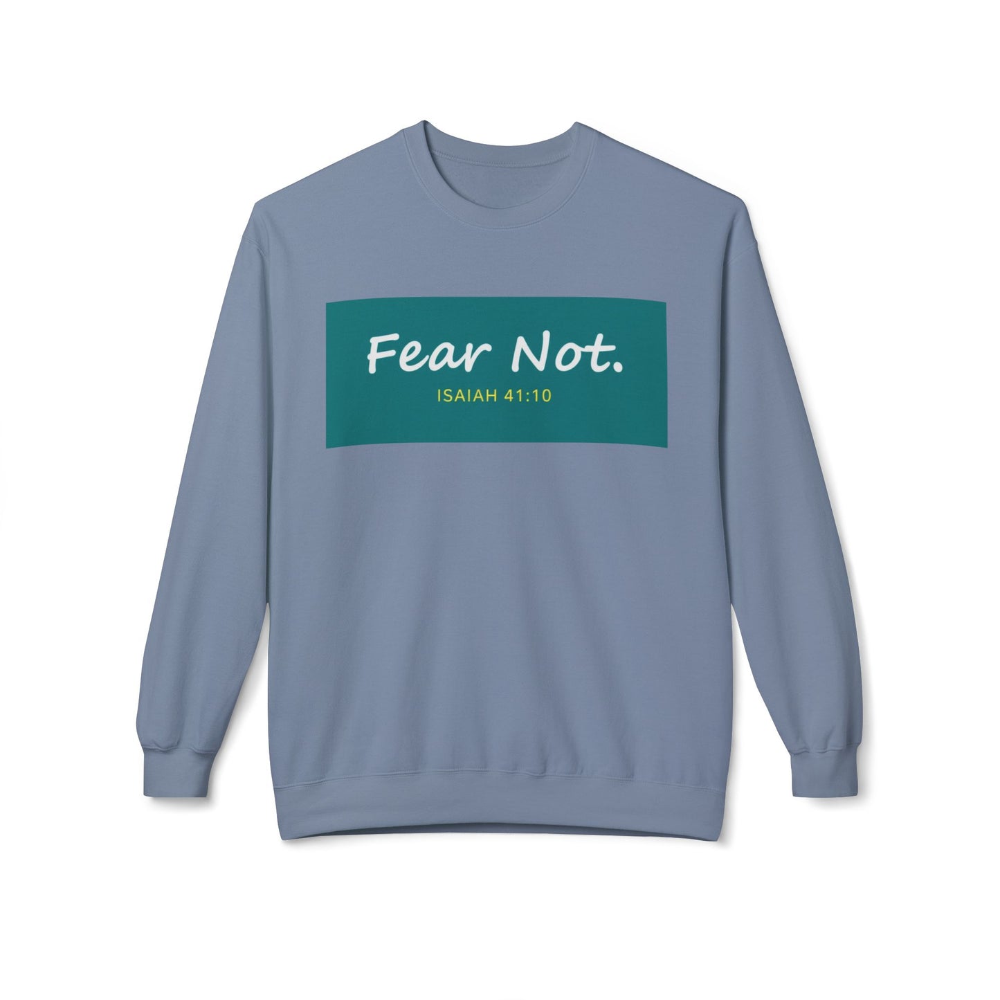 Fear Not Sweatshirt, Unisex Inspirational Crewneck, Bible Quote Gift, Cozy Christian Apparel, Everyday Comfort Wear