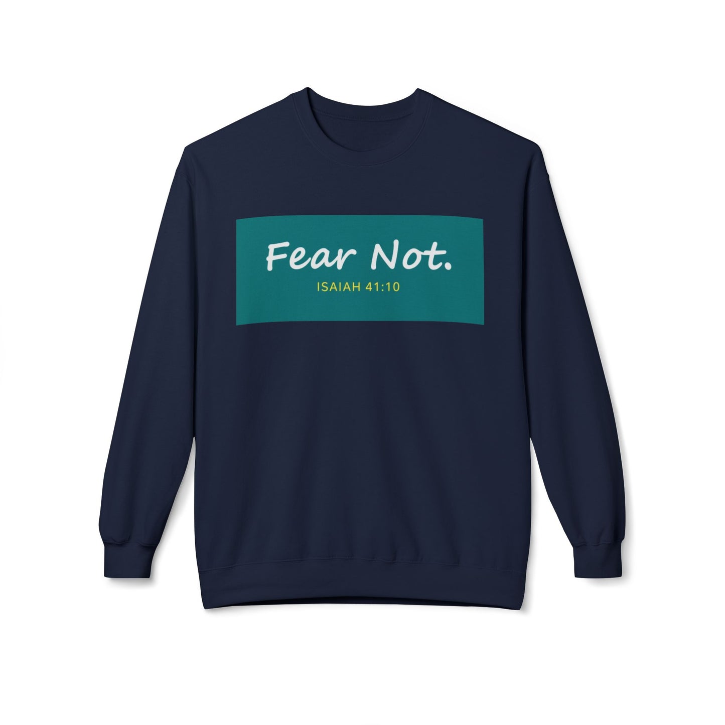 Fear Not Sweatshirt, Unisex Inspirational Crewneck, Bible Quote Gift, Cozy Christian Apparel, Everyday Comfort Wear