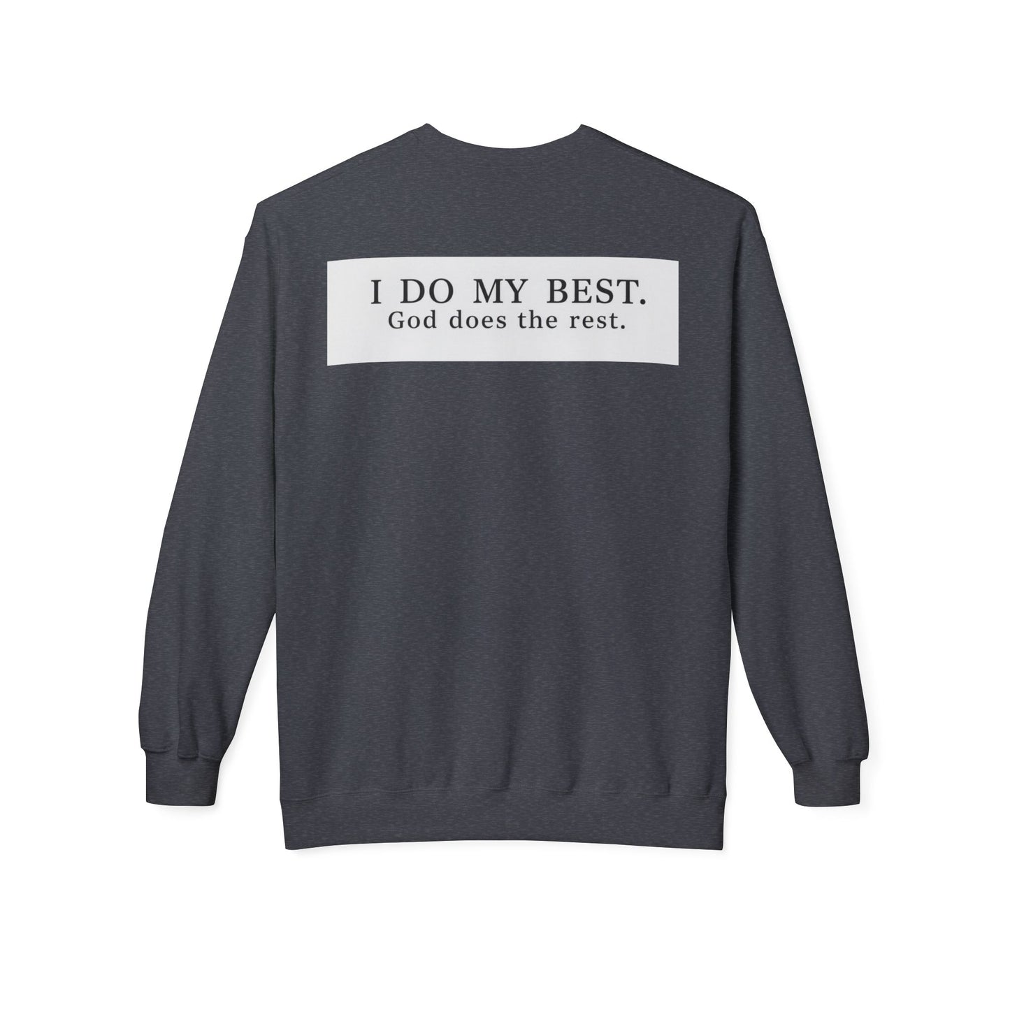 “I do my best, God does the rest” Crewneck Sweatshirt – Unisex Christian Apparel