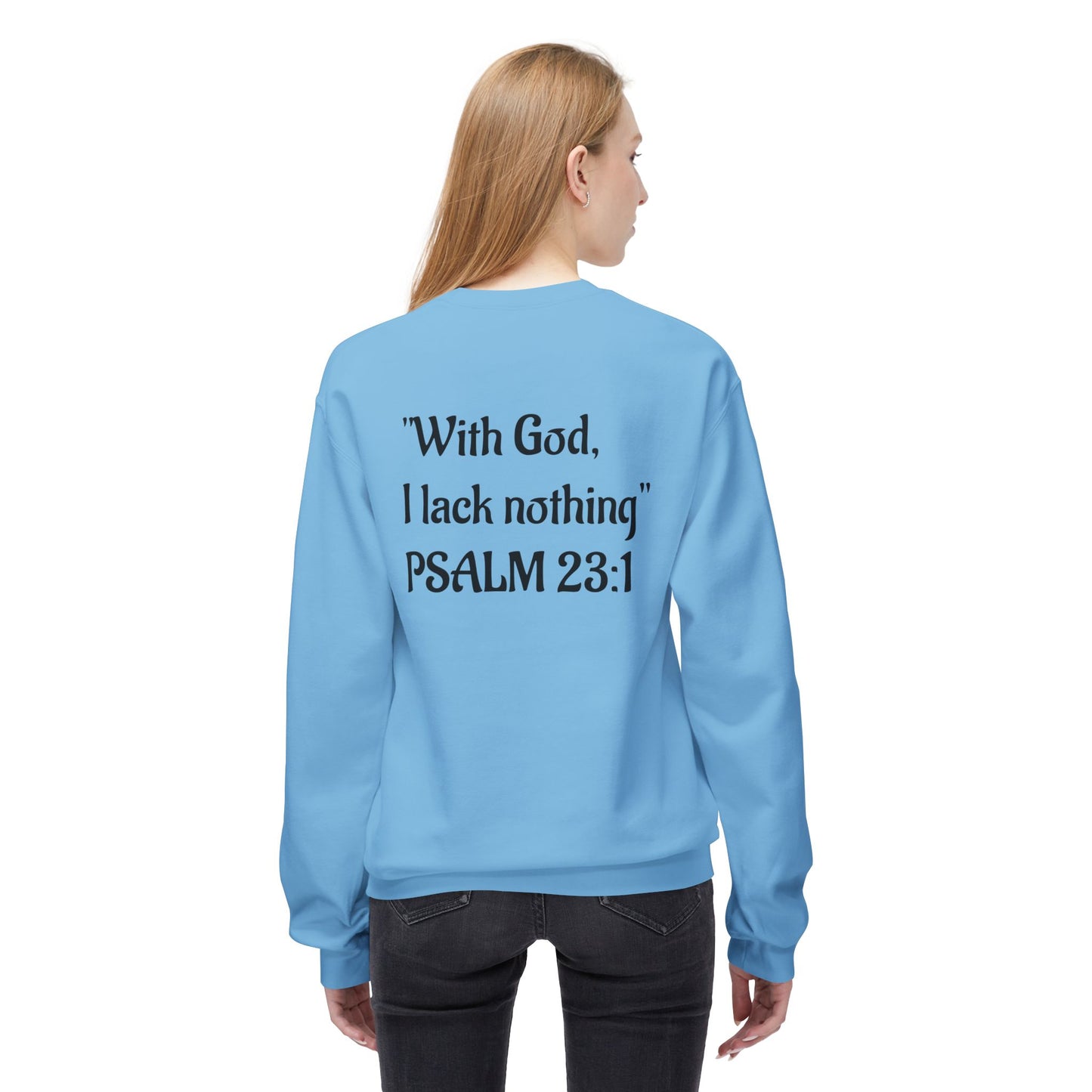“With God, I lack nothing” Crewneck Sweatshirt – Unisex Christian Apparel