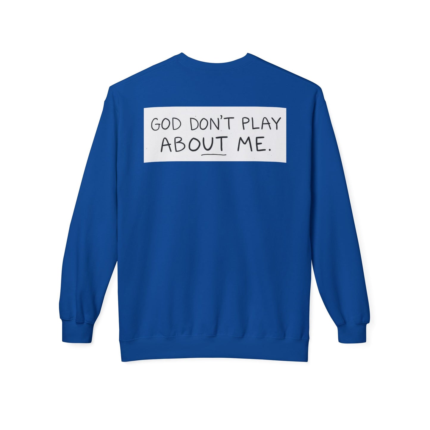 Unisex Fleece Sweatshirt - 'God Don't Play About Me' - Cozy Gift for Friends, Casual Wear, Birthday, Faithful Fashion