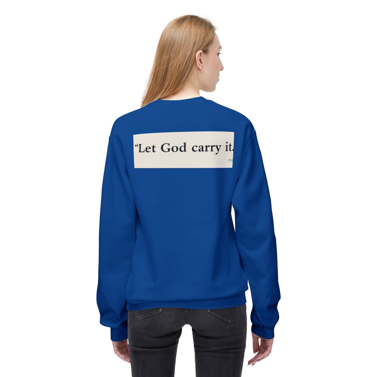 Inspirational Crewneck Sweatshirt - Let God Carry It, Unisex Fleece, Cozy Gift, Casual Outfit, Faith Apparel, Everyday Wear