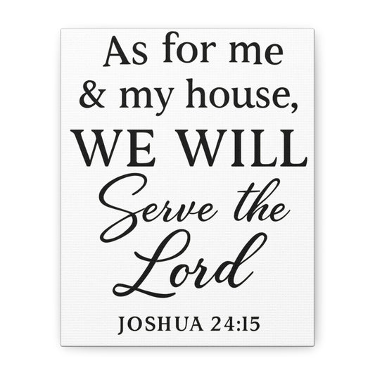 As for Me and My House We Will Serve the Lord Wall Art | Joshua 24:15 Scripture Decor - Matte Canvas, Stretched, 1.25"