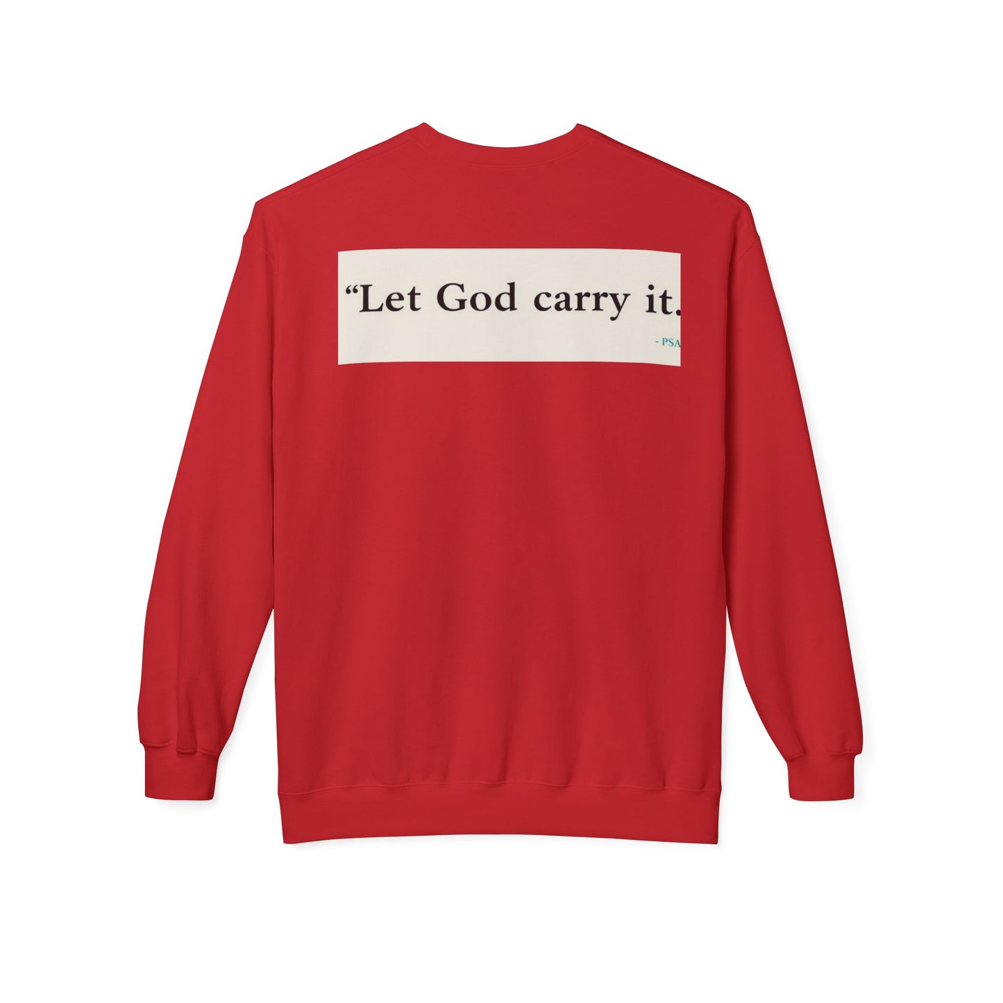 Inspirational Crewneck Sweatshirt - Let God Carry It, Unisex Fleece, Cozy Gift, Casual Outfit, Faith Apparel, Everyday Wear