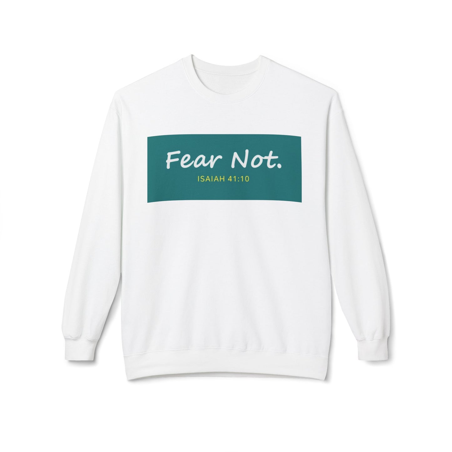 Fear Not Sweatshirt, Unisex Inspirational Crewneck, Bible Quote Gift, Cozy Christian Apparel, Everyday Comfort Wear