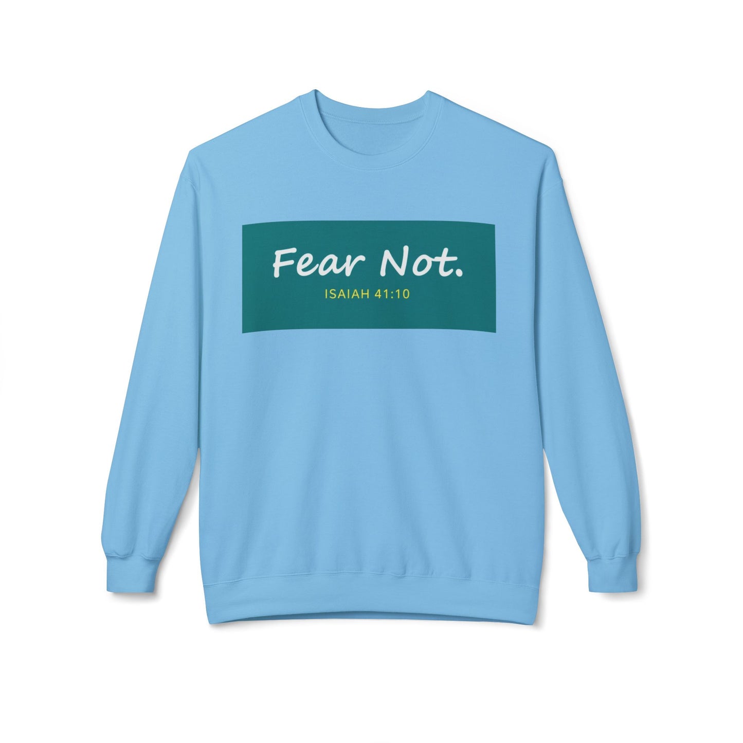 Fear Not Sweatshirt, Unisex Inspirational Crewneck, Bible Quote Gift, Cozy Christian Apparel, Everyday Comfort Wear