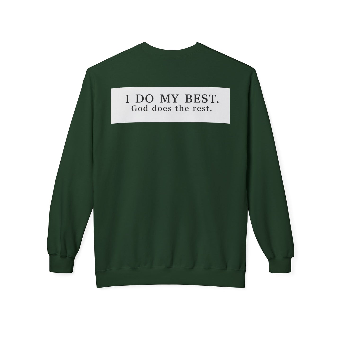 “I do my best, God does the rest” Crewneck Sweatshirt – Unisex Christian Apparel