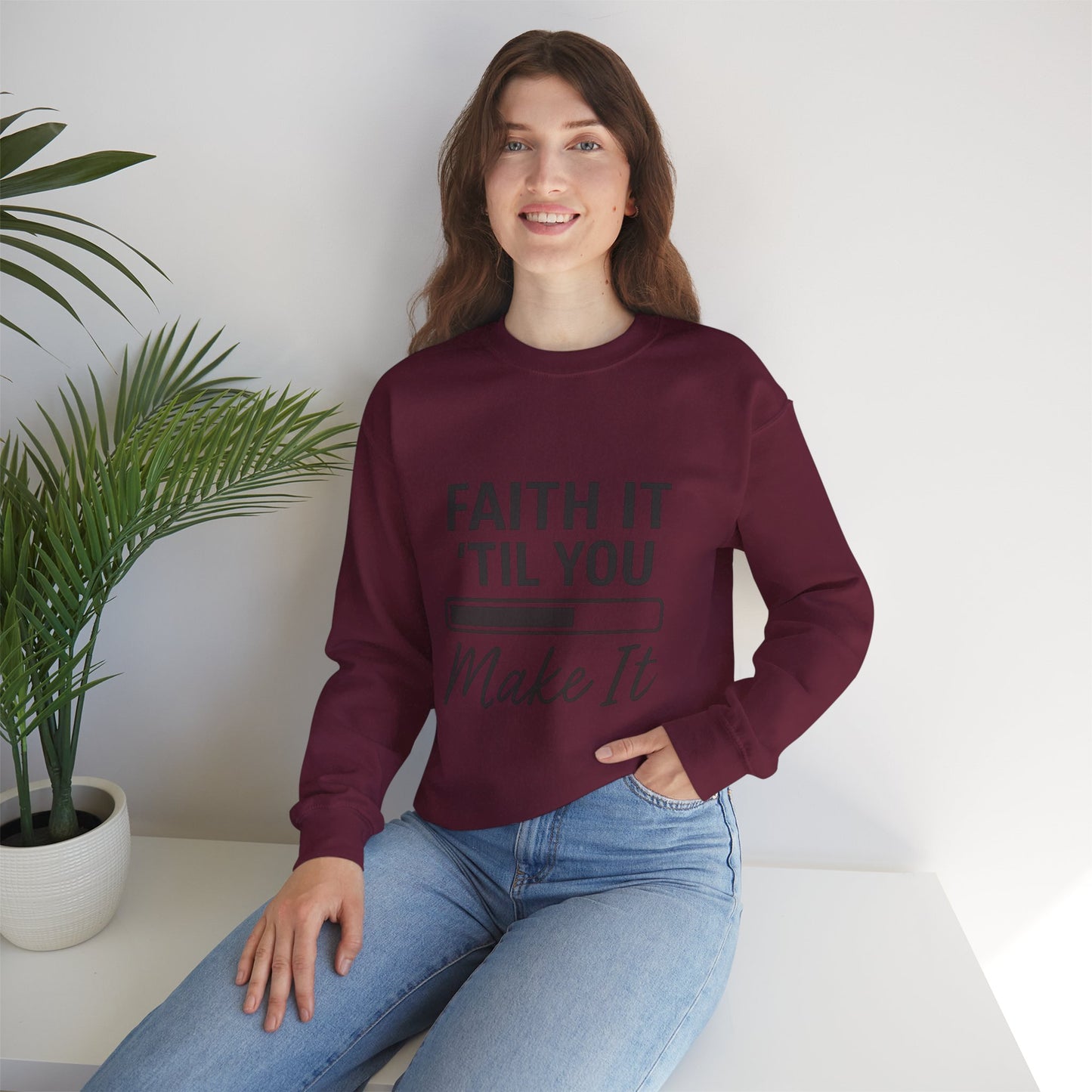 Faith It 'Til You Make It Sweatshirt, Unisex Crewneck, Motivational Apparel, Faith-Based Gift, Cozy Casual Wear