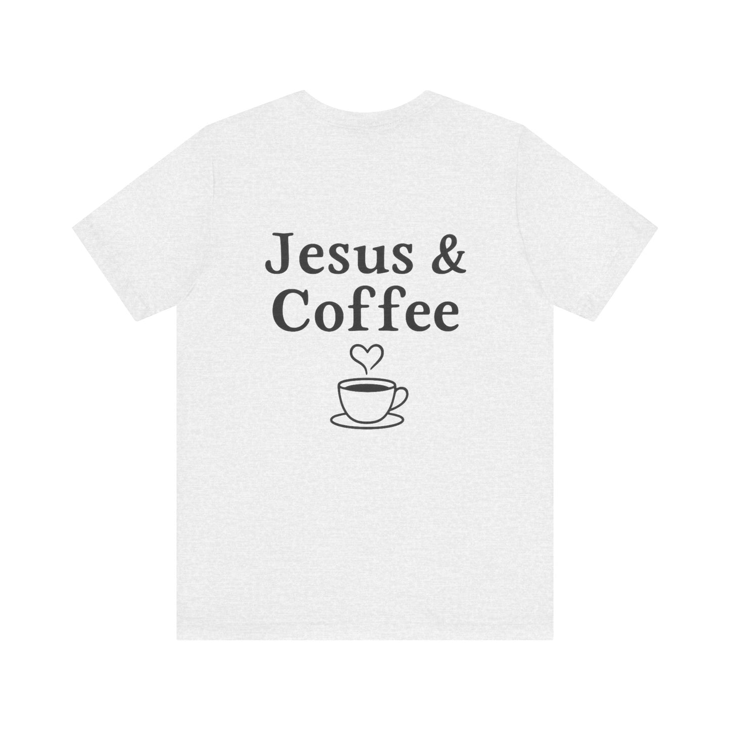 Jesus & Coffee Unisex T-Shirt | Short Sleeve Jersey Tee | Faith