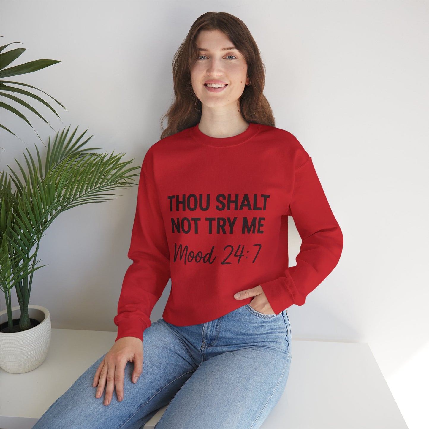 “Thou Shalt Not Try Me — Mood 24:7 Unisex Christian Sweatshirt”