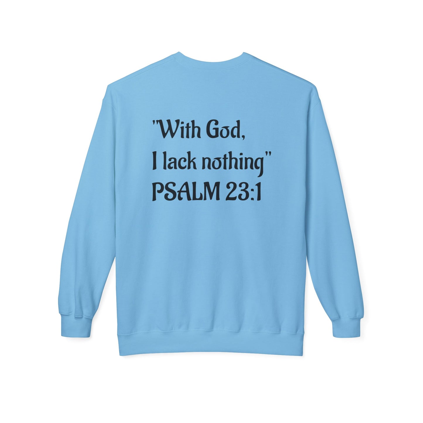 “With God, I lack nothing” Crewneck Sweatshirt – Unisex Christian Apparel