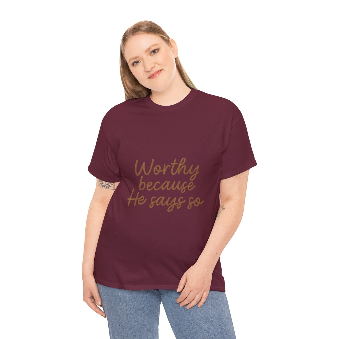 Worthy Because He Says So T-Shirt – Affirmation Christian Unisex Tee