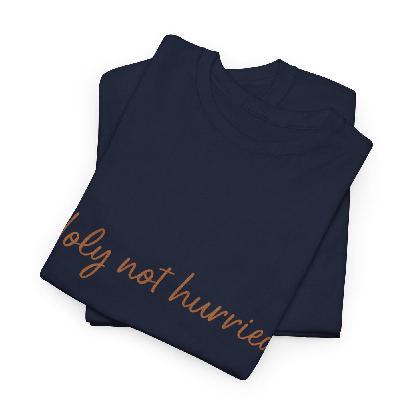 Holy Not Hurried T-Shirt – Christian Mindfulness Unisex Tee