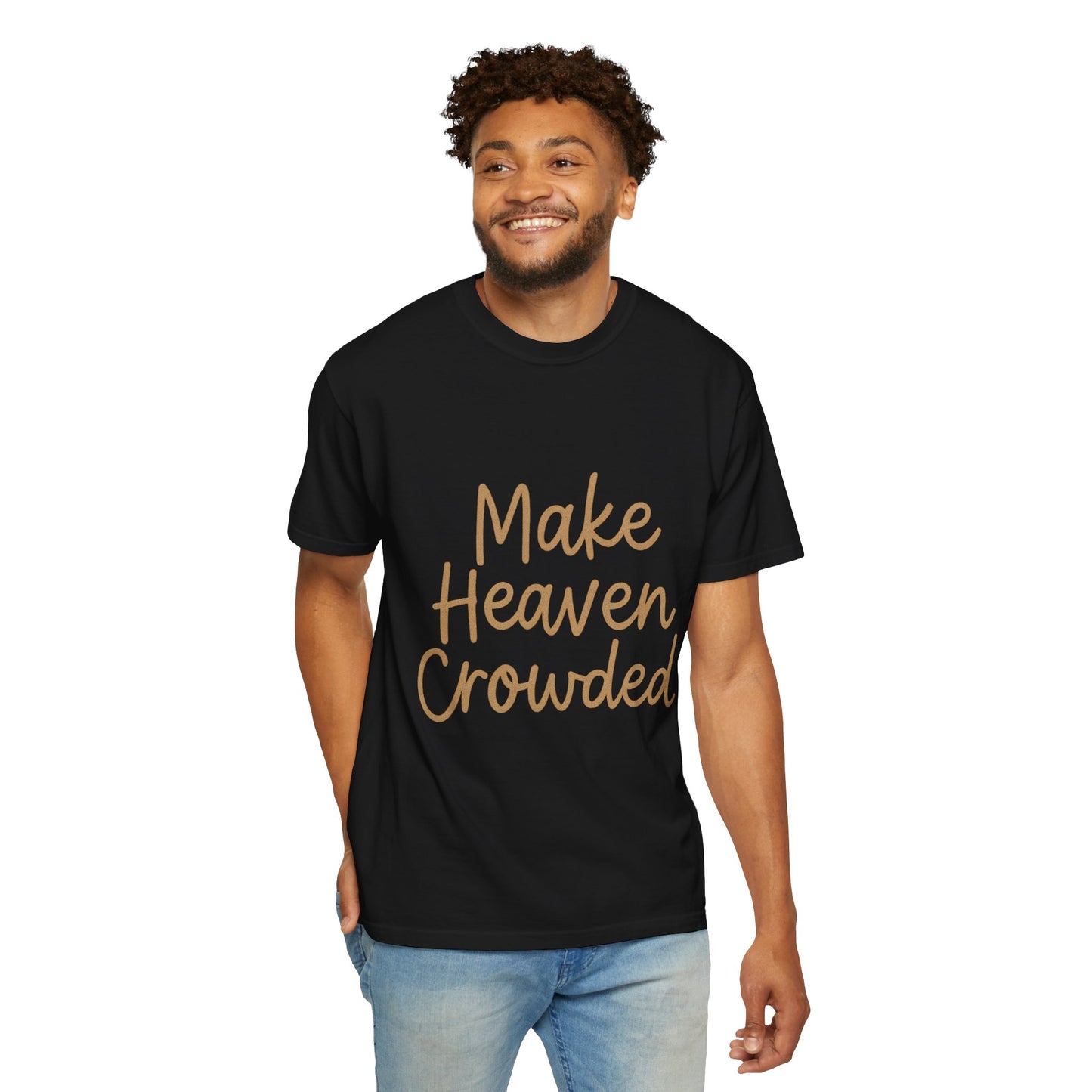 Make Heaven Crowded T-Shirt – Bold Christian Unisex Tee