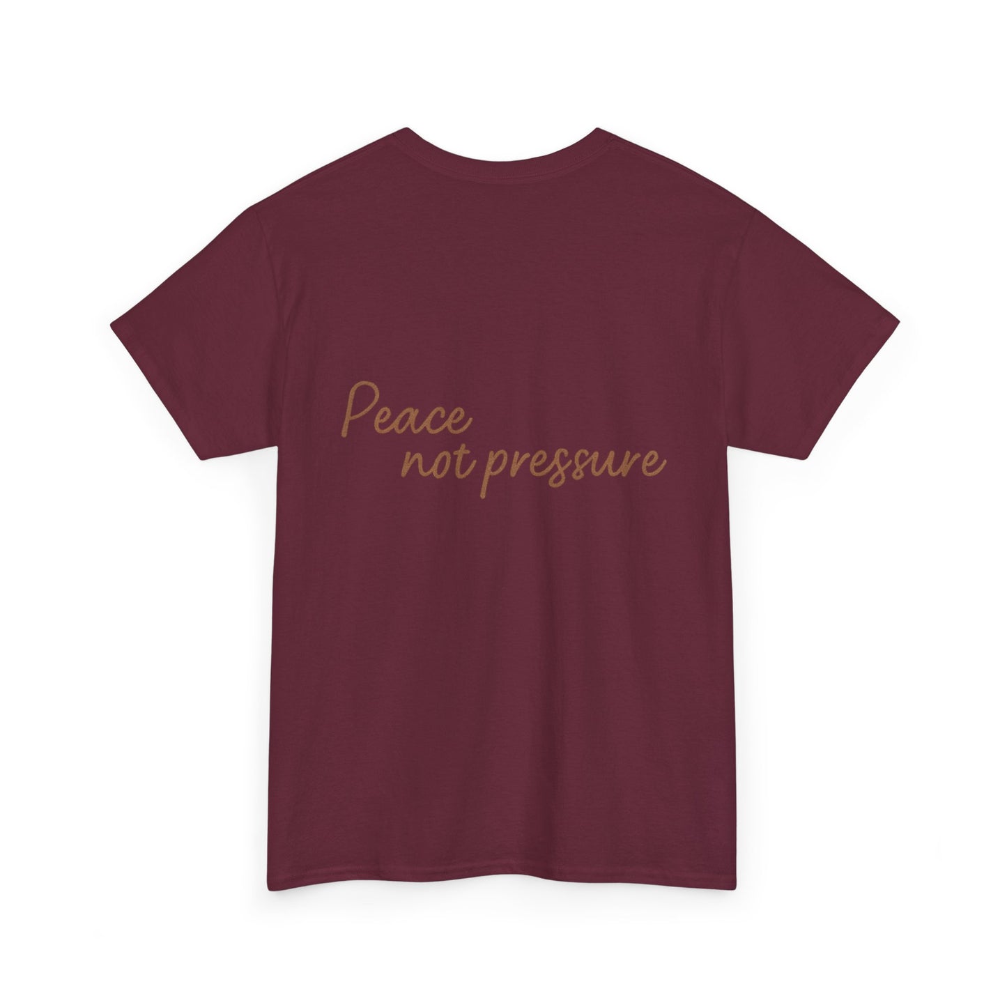 Peace Not Pressure T-Shirt – Inspirational Unisex Tee
