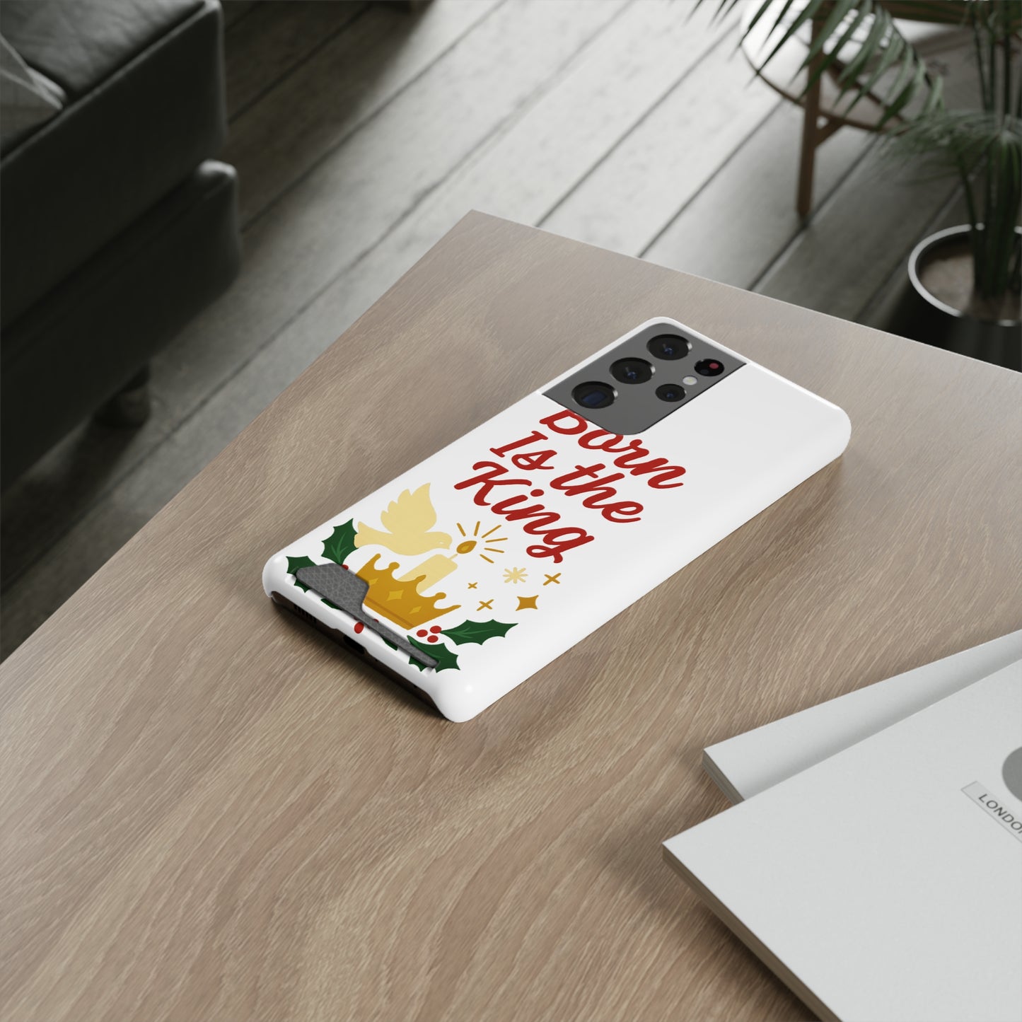 Christmas Phone Case with Card Holder - 'Born Is the King'