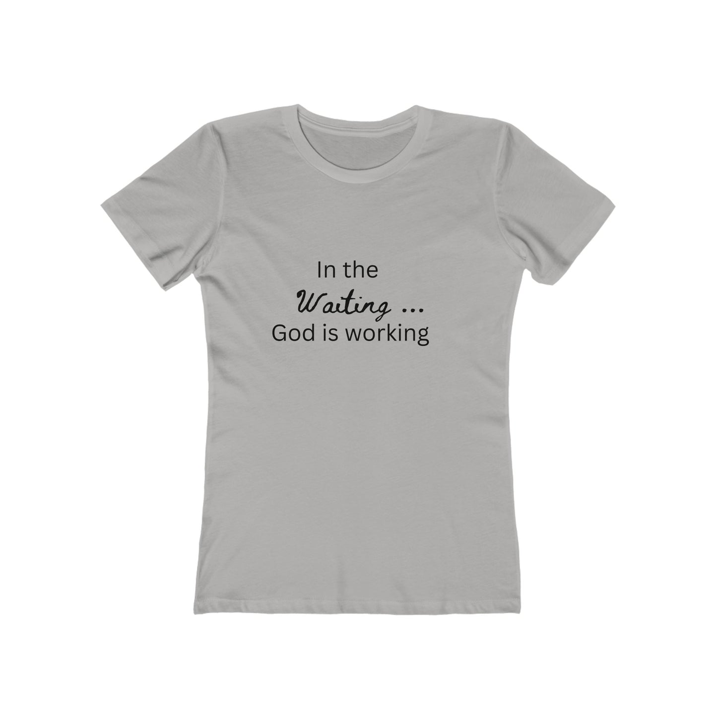Christian Boyfriend T-Shirt – "In the Waiting God Is Working" Tee