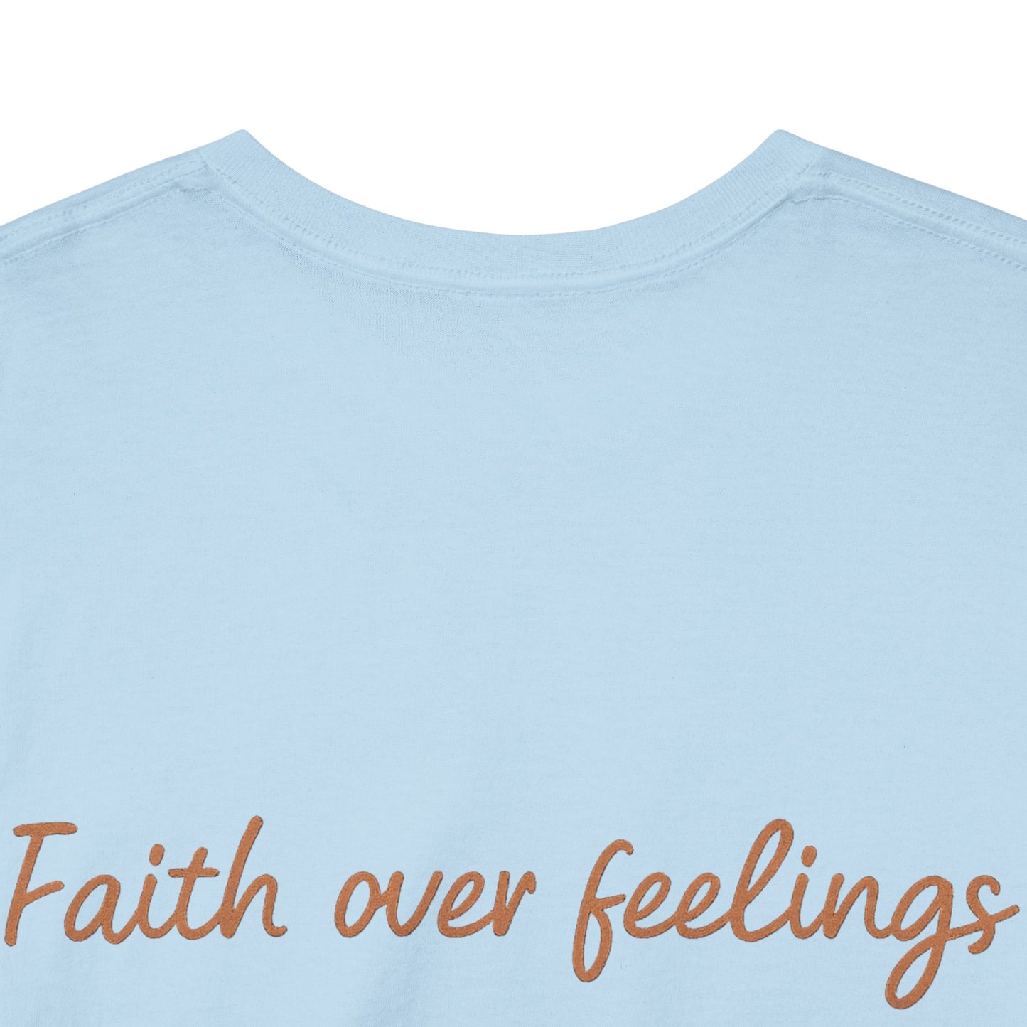 Faith Over Feelings T-Shirt – Bold Christian Unisex Tee