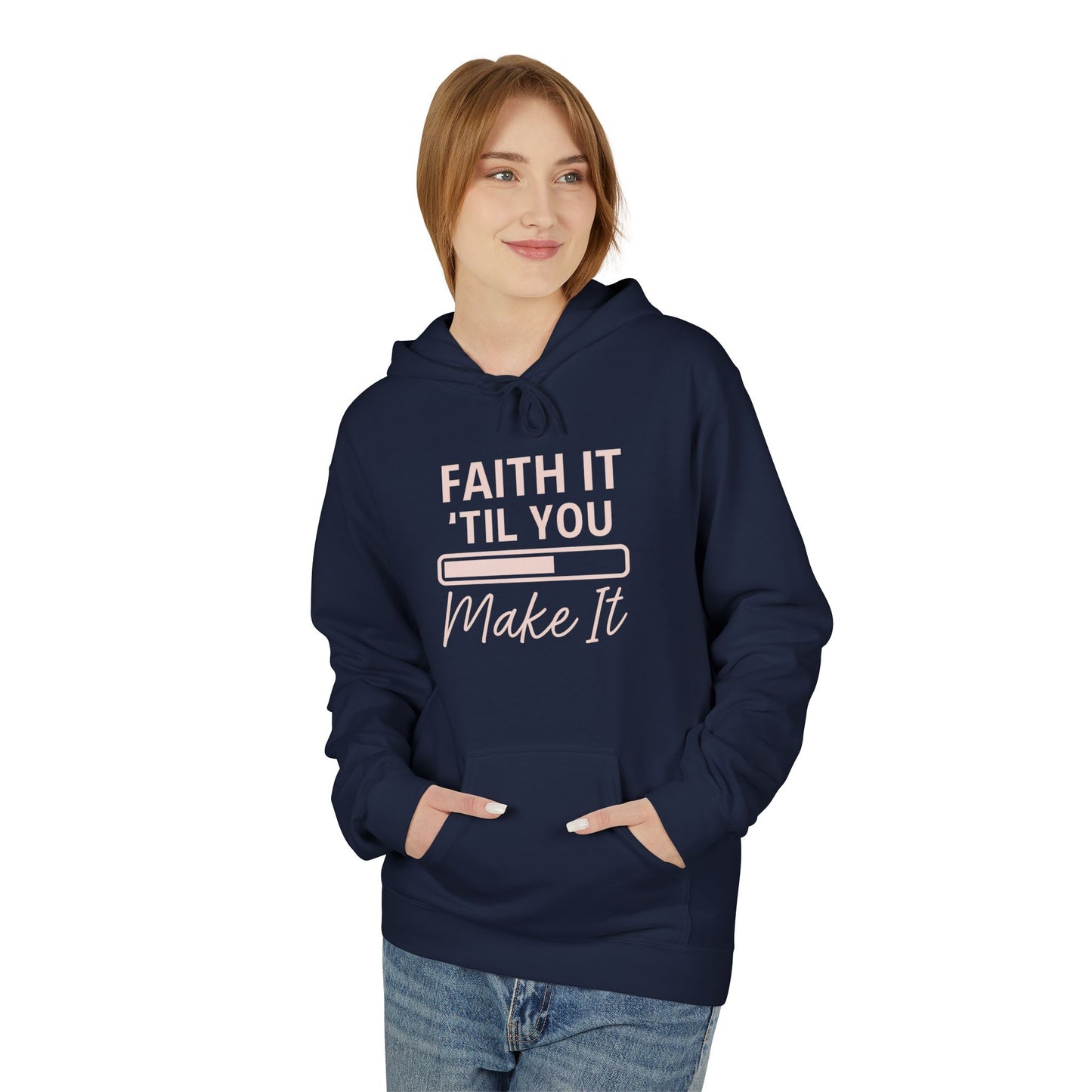 Faith It Till You Make It Hoodie – Inspirational Christian Sweatshirt for Everyday Encouragement