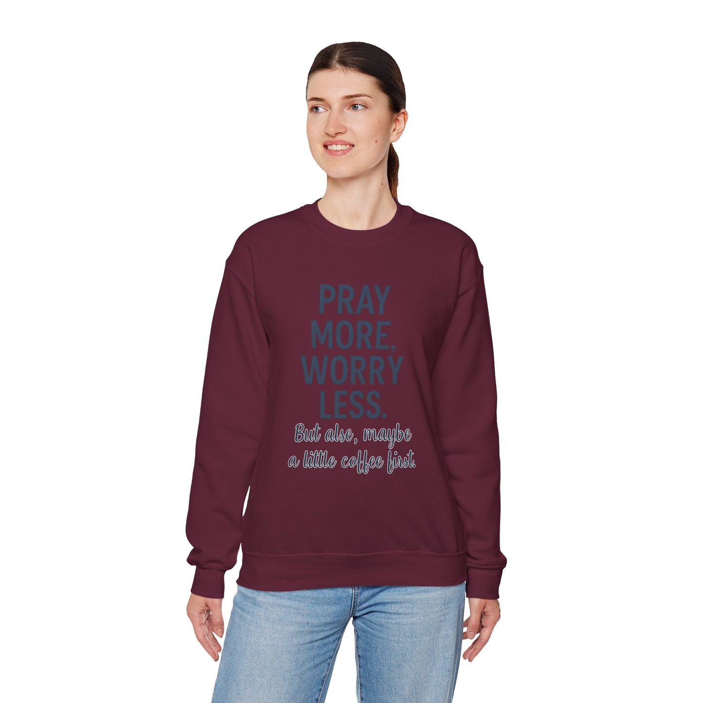 “Pray More, Worry Less — But Also, Maybe a Little Coffee First Unisex Christian Sweatshirt”