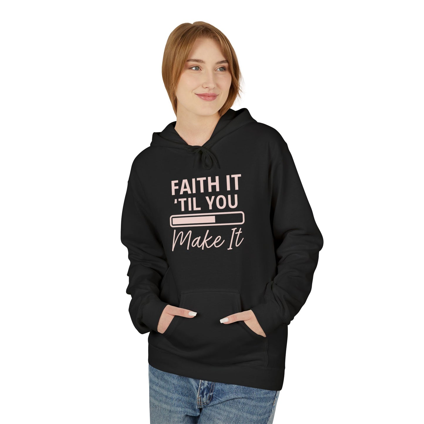 Faith It Till You Make It Hoodie – Inspirational Christian Sweatshirt for Everyday Encouragement