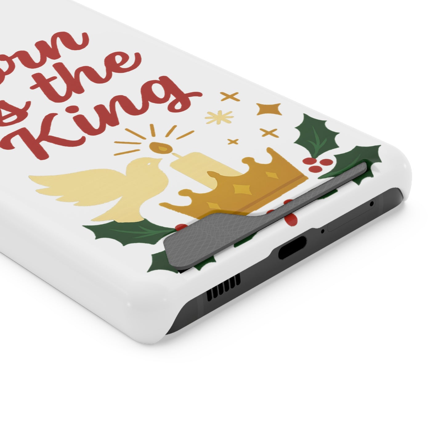 Christmas Phone Case with Card Holder - 'Born Is the King'
