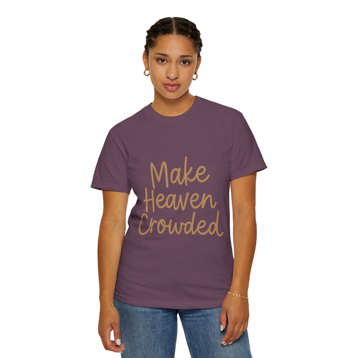 Make Heaven Crowded T-Shirt – Bold Christian Unisex Tee