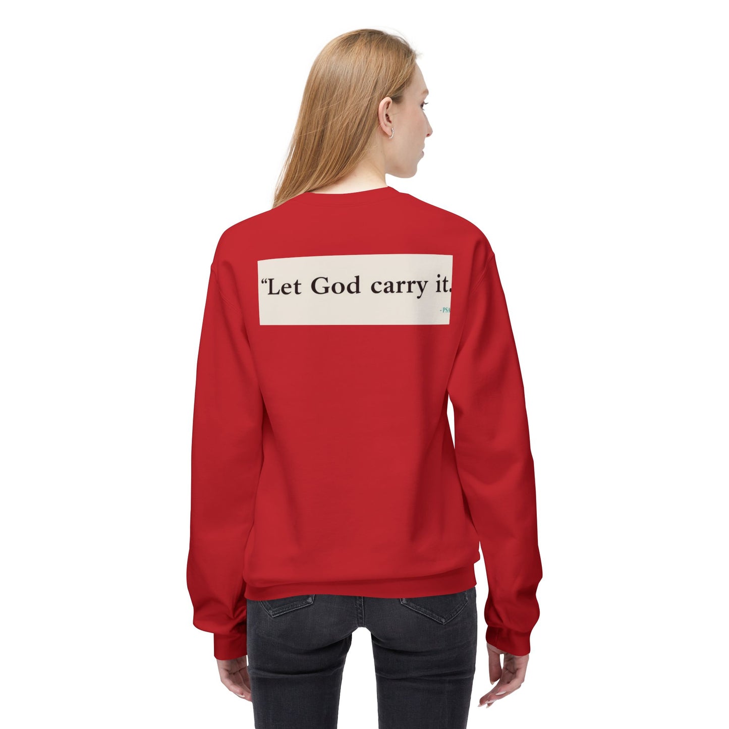 Inspirational Crewneck Sweatshirt - Let God Carry It, Unisex Fleece, Cozy Gift, Casual Outfit, Faith Apparel, Everyday Wear