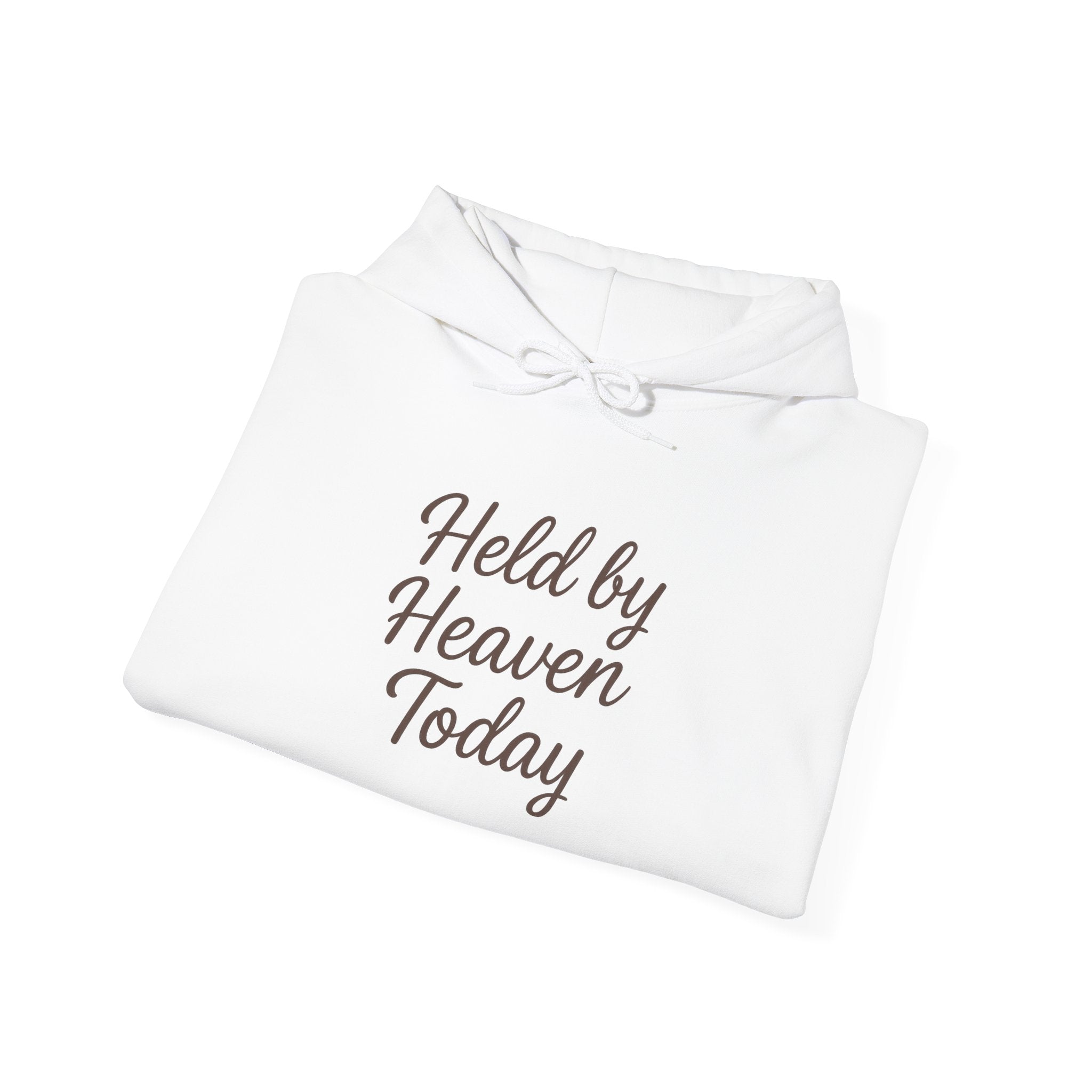 Held By Heaven Today Hooded Sweatshirt | Christian Encouragement Hoodie | Lexad Designs