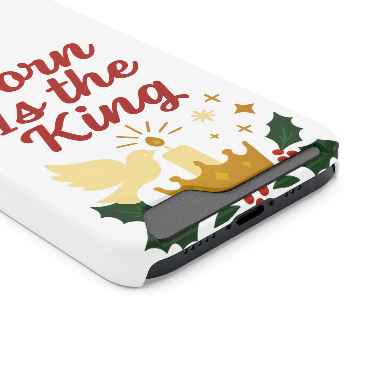 Christmas Phone Case with Card Holder - 'Born Is the King'