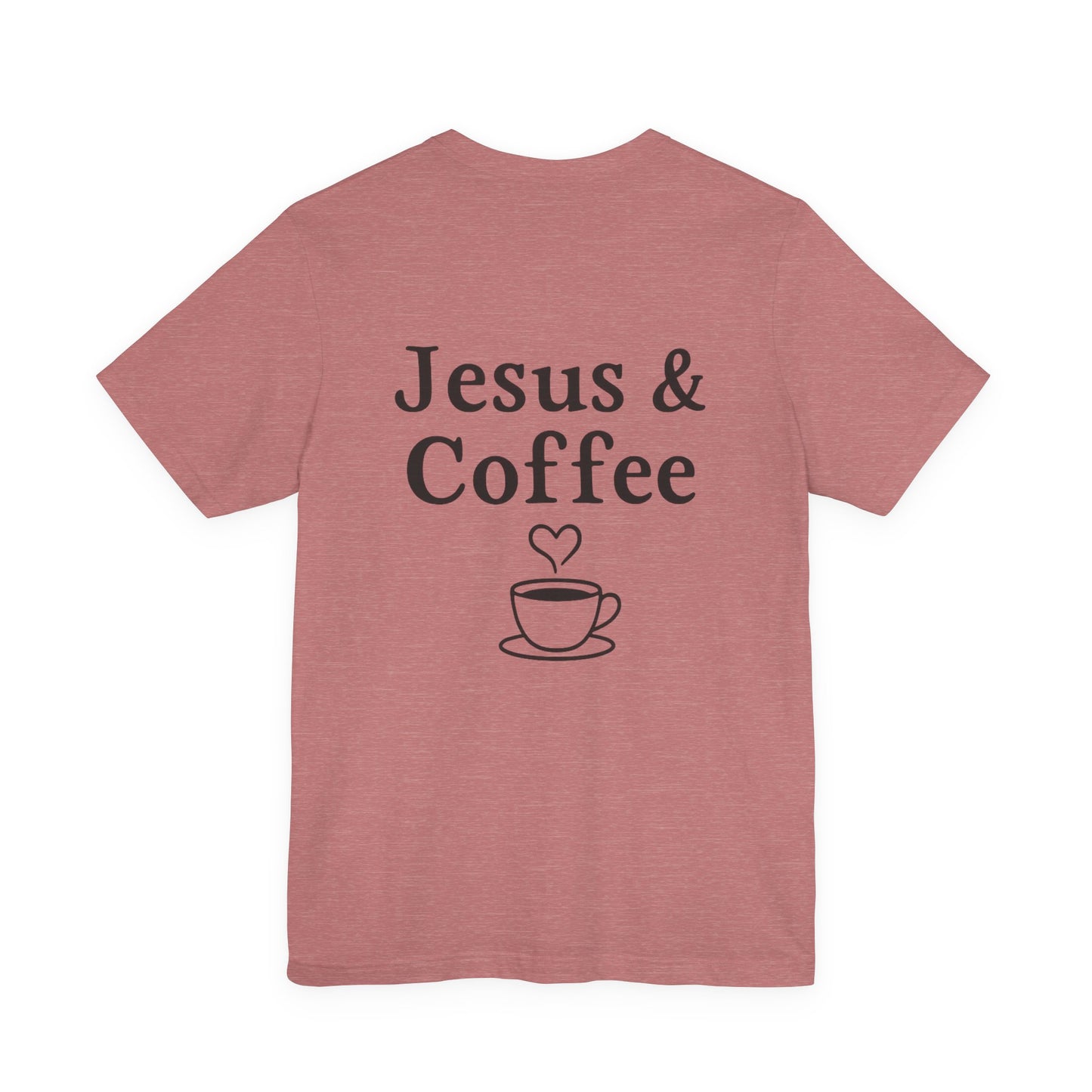 Jesus & Coffee Unisex T-Shirt | Short Sleeve Jersey Tee | Faith