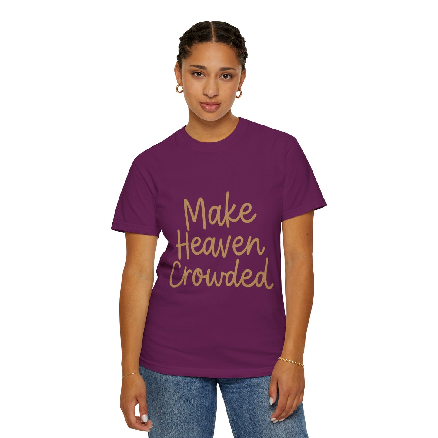 Make Heaven Crowded T-Shirt – Bold Christian Unisex Tee