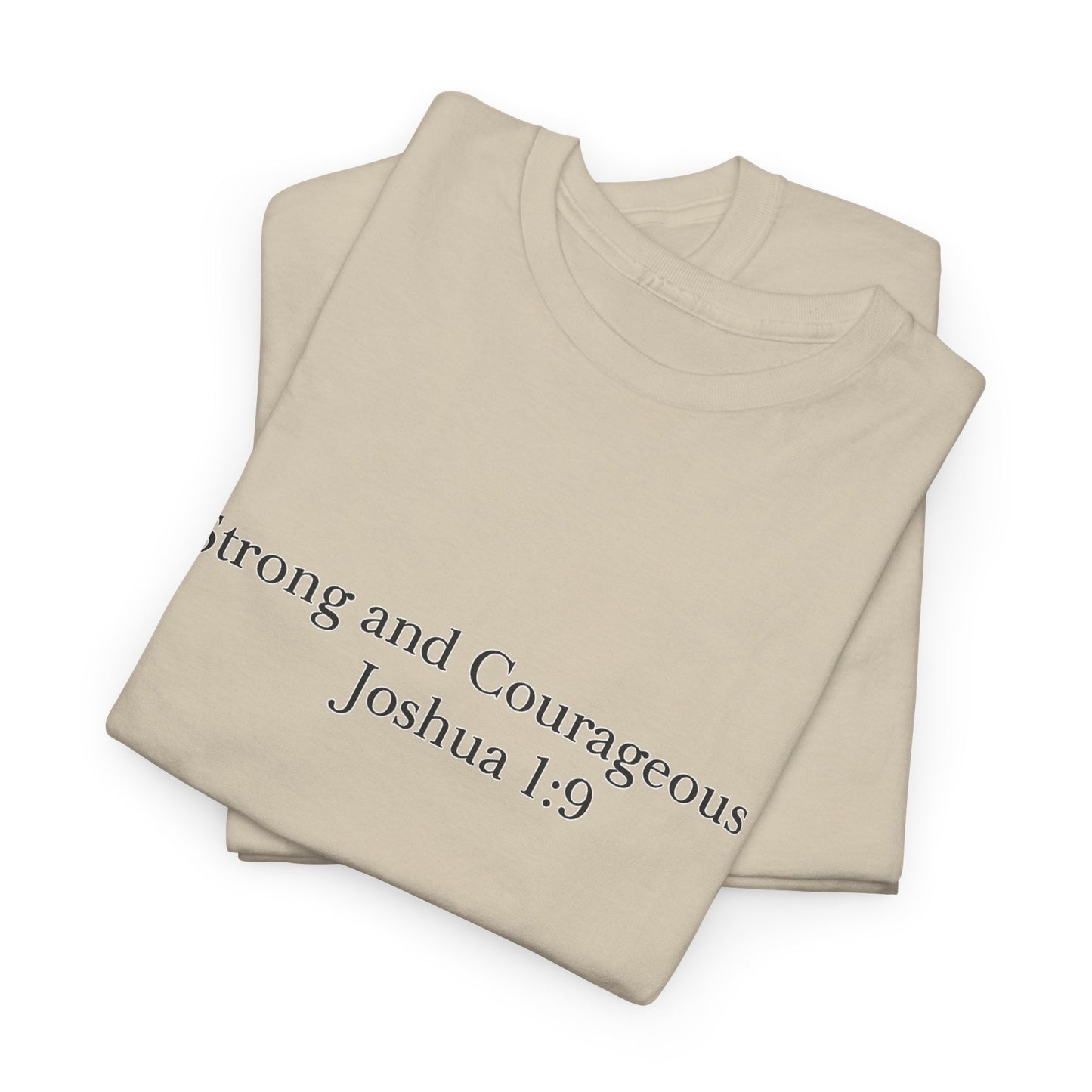 Strong and Courageous Joshua 1:9 T-Shirt – Christian Unisex Tee