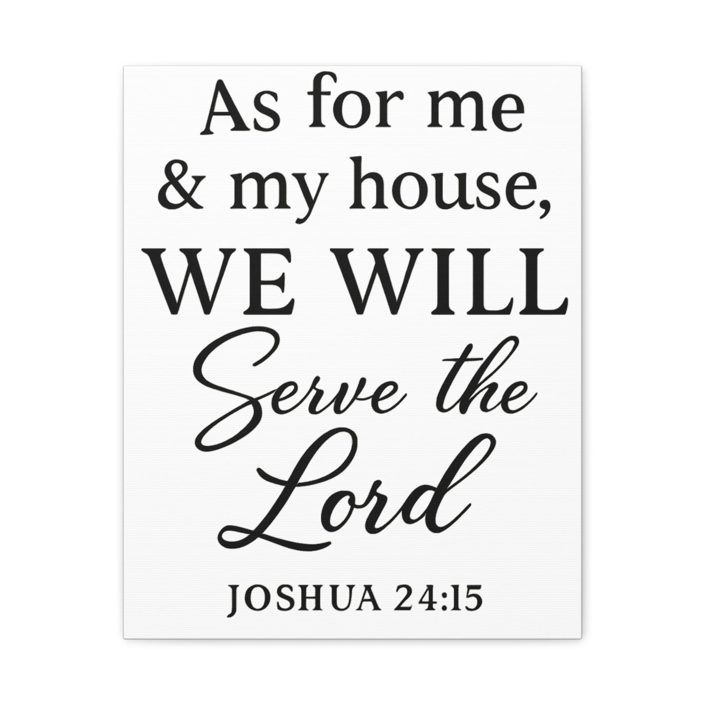 As for Me and My House We Will Serve the Lord Wall Art | Joshua 24:15 Scripture Decor - Matte Canvas, Stretched, 1.25"