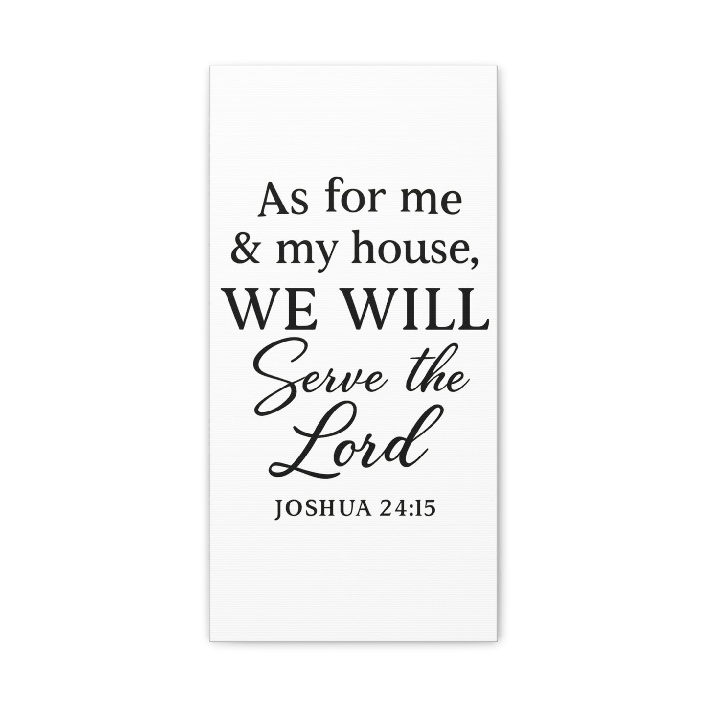 As for Me and My House We Will Serve the Lord Wall Art | Joshua 24:15 Scripture Decor - Matte Canvas, Stretched, 1.25"