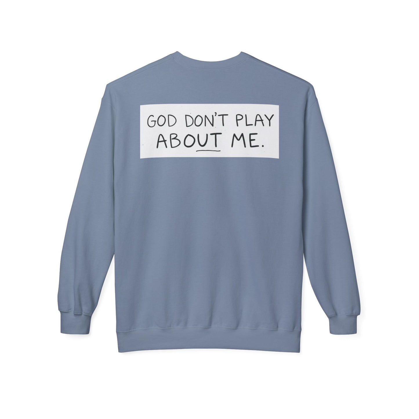 Unisex Fleece Sweatshirt - 'God Don't Play About Me' - Cozy Gift for Friends, Casual Wear, Birthday, Faithful Fashion