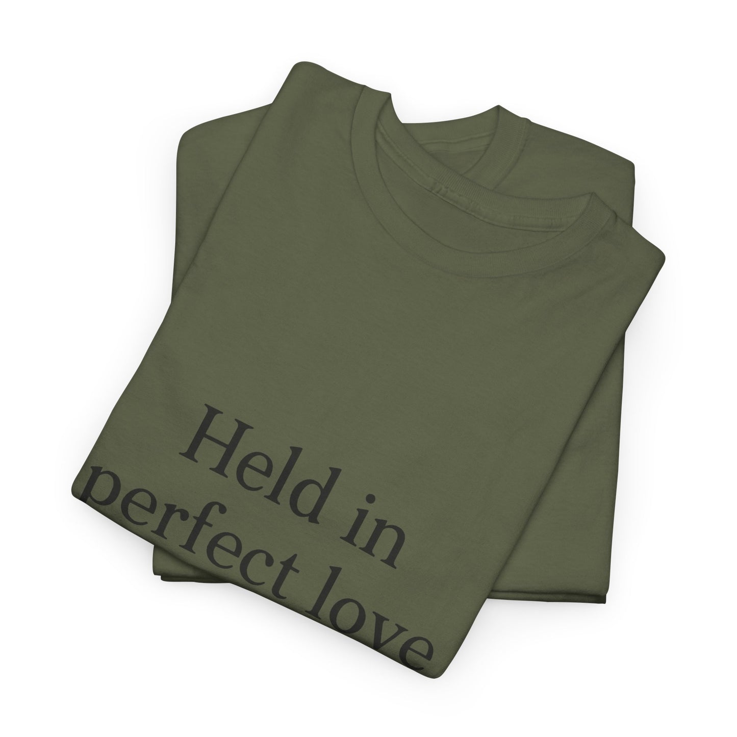 Held in Perfect Love T-Shirt – Christian Faith & Peace Unisex Tee