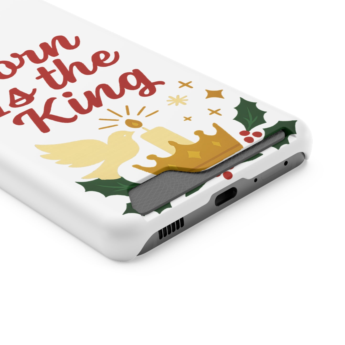 Christmas Phone Case with Card Holder - 'Born Is the King'