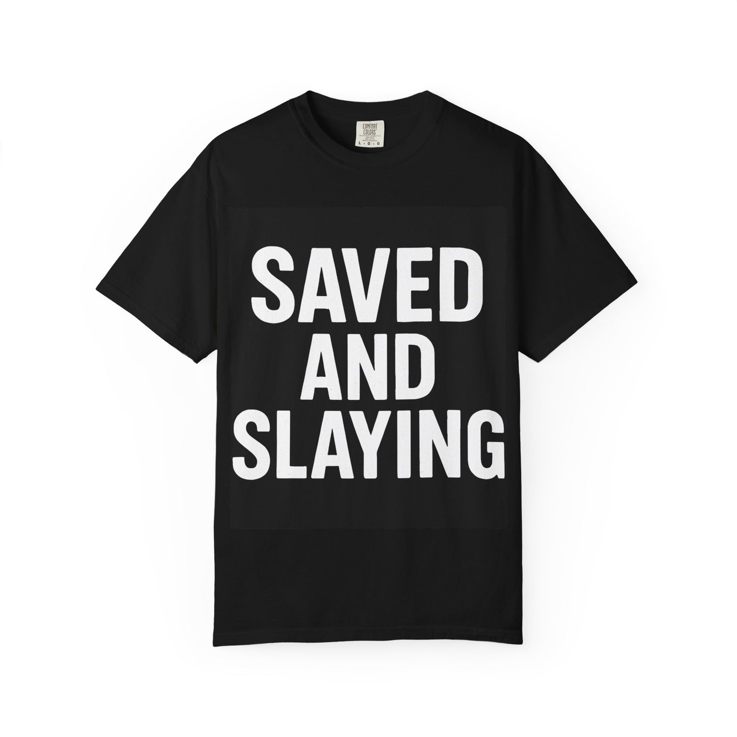 Saved and Slaying Heavy Cotton Tee | Christian Streetwear