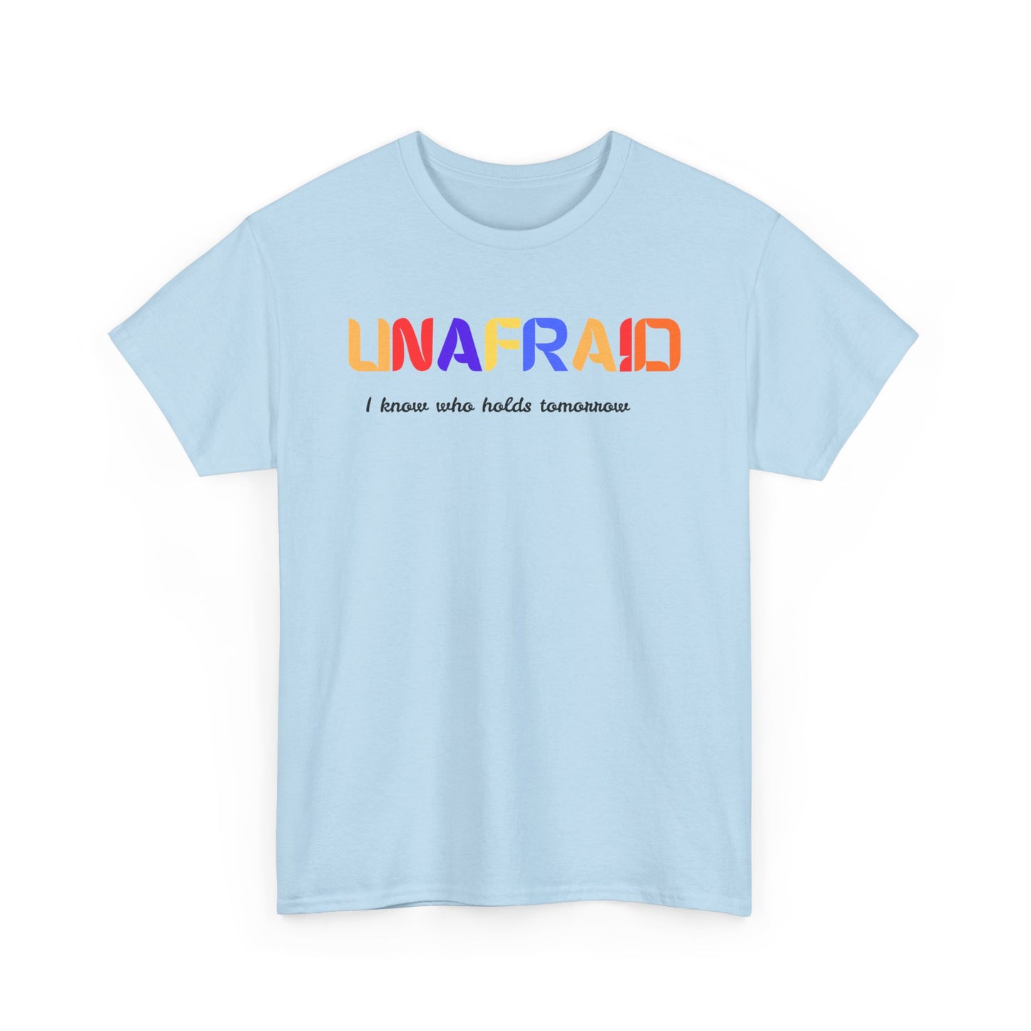 Unafraid Christian Unisex T-Shirt | I Know Who Holds Tomorrow Tee