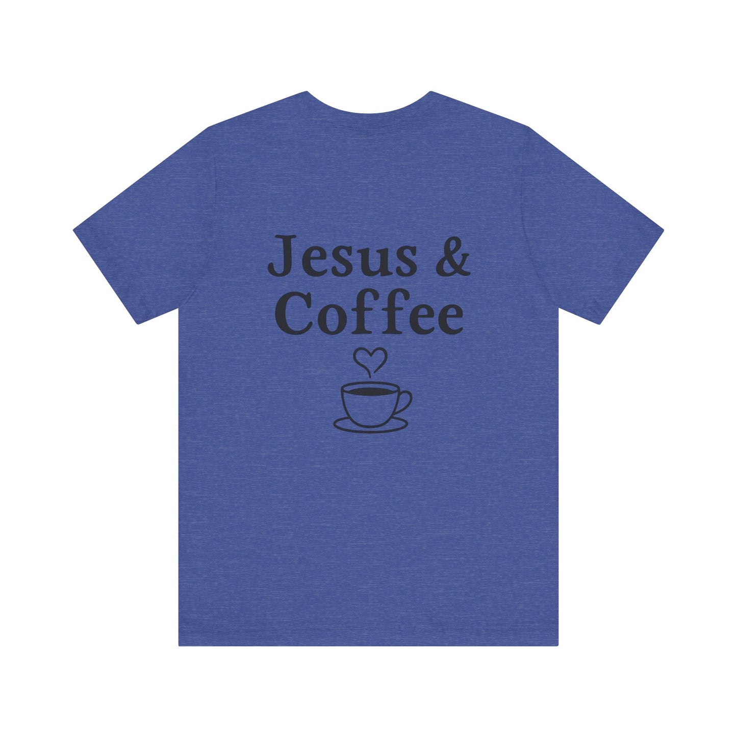 Jesus & Coffee Unisex T-Shirt | Short Sleeve Jersey Tee | Faith