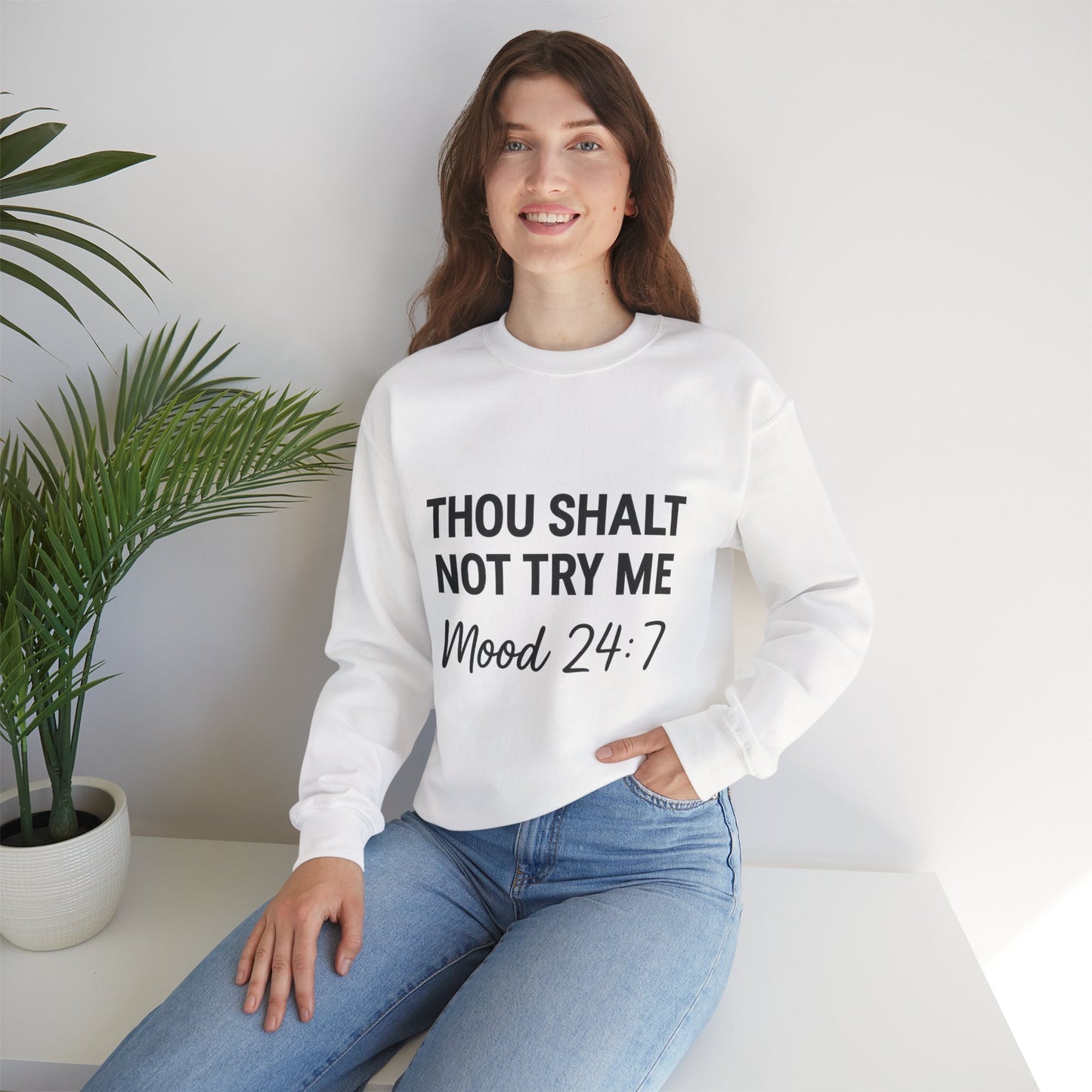 “Thou Shalt Not Try Me — Mood 24:7 Unisex Christian Sweatshirt”