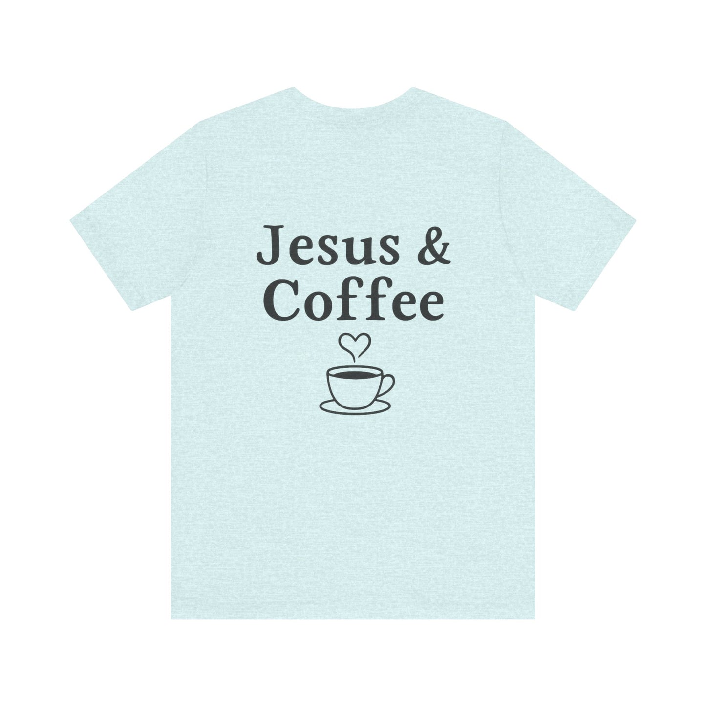Jesus & Coffee Unisex T-Shirt | Short Sleeve Jersey Tee | Faith