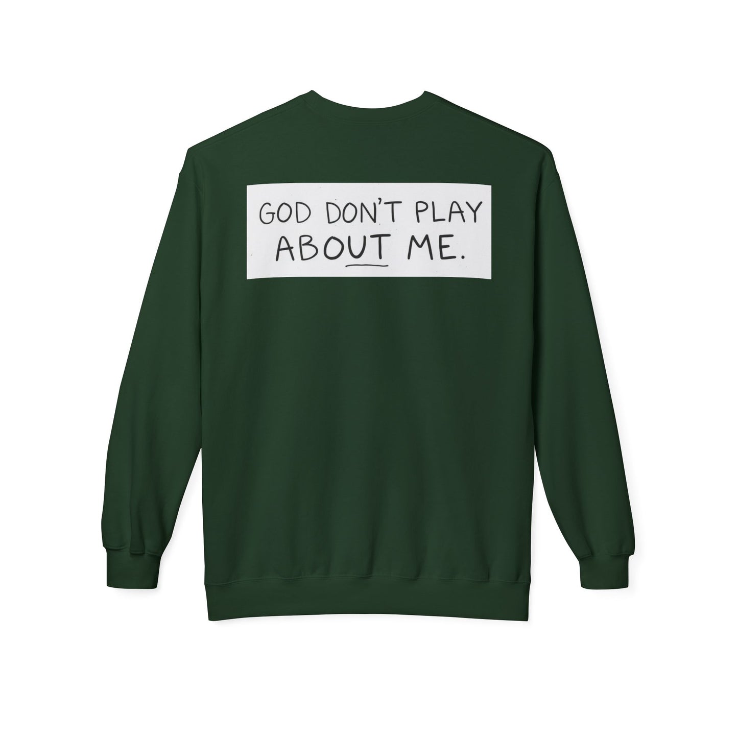Unisex Fleece Sweatshirt - 'God Don't Play About Me' - Cozy Gift for Friends, Casual Wear, Birthday, Faithful Fashion