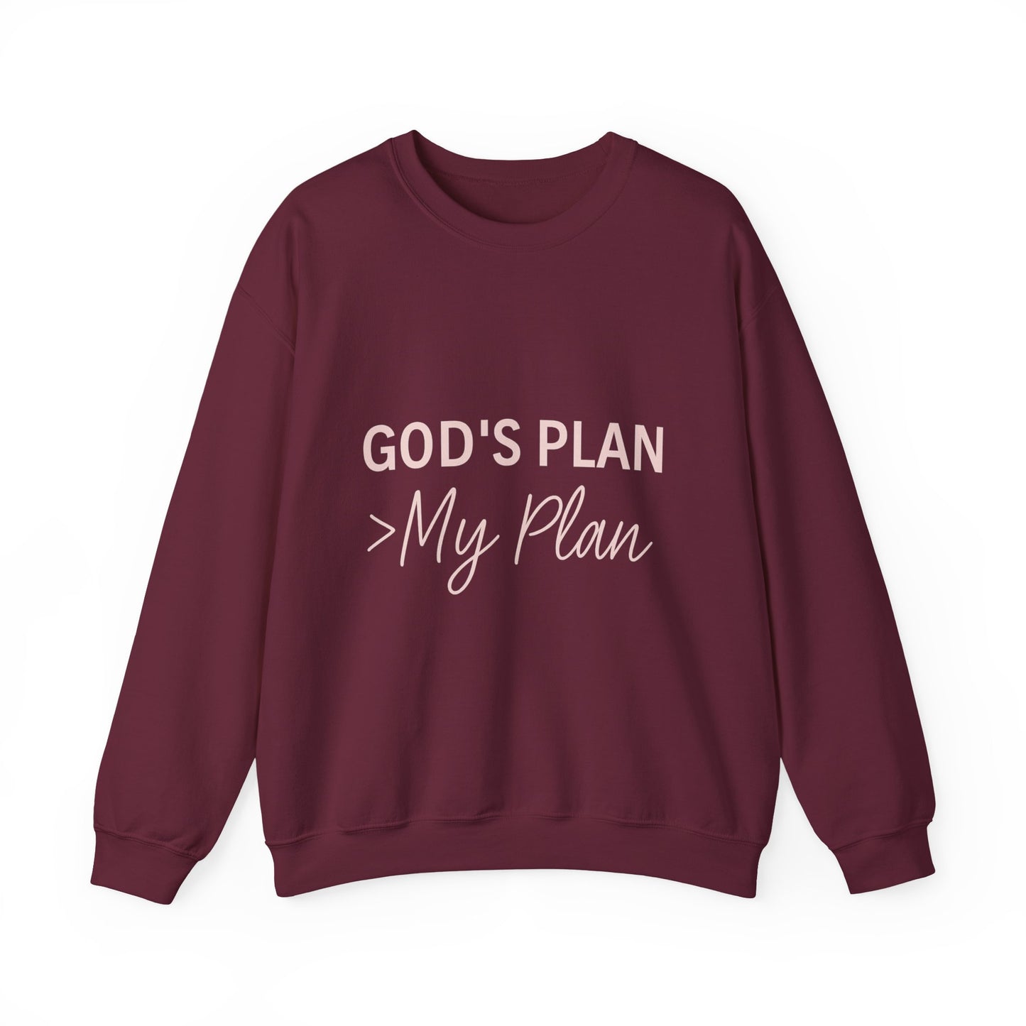 “God’s Plan > My Plan Unisex Christian Sweatshirt”