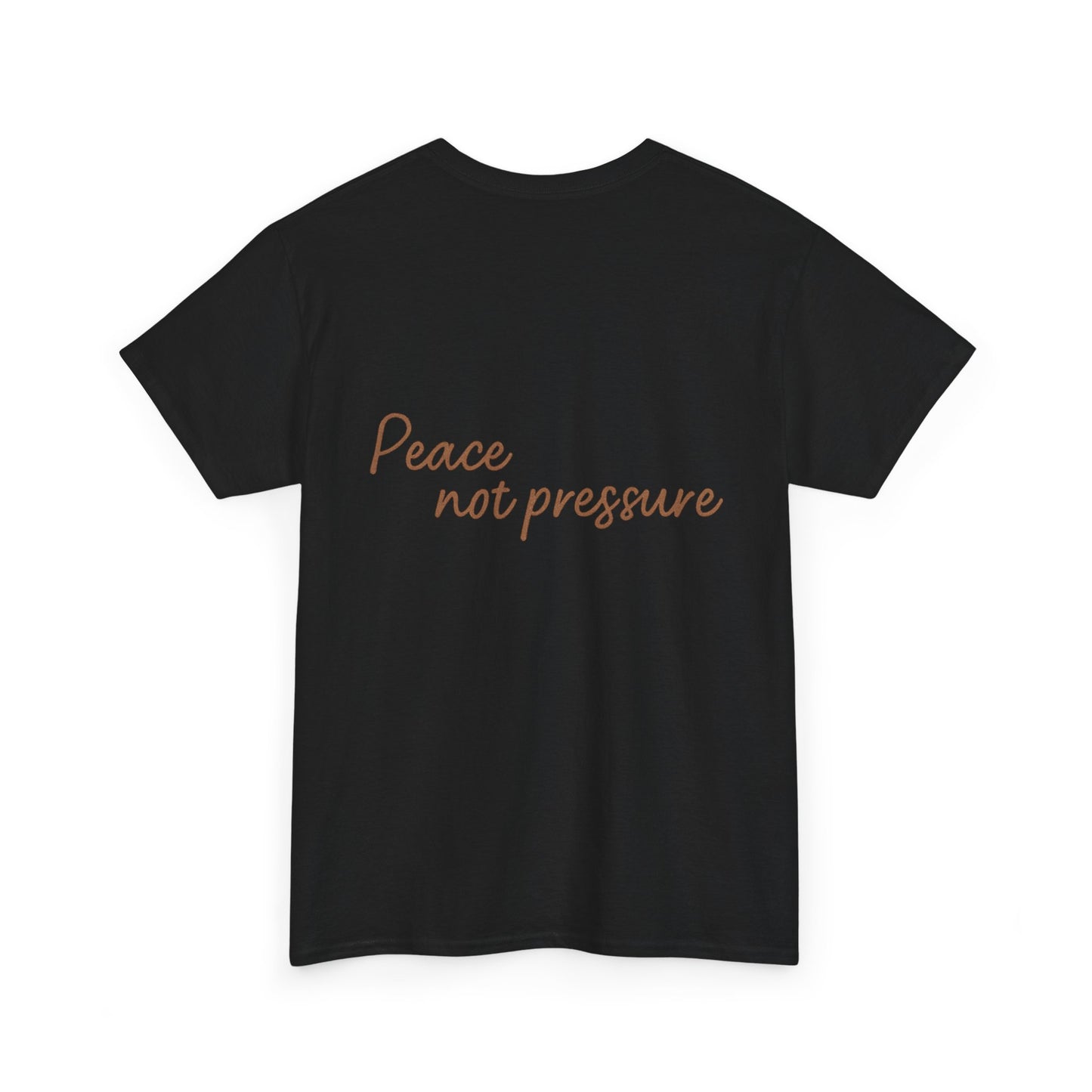 Peace Not Pressure T-Shirt – Inspirational Unisex Tee