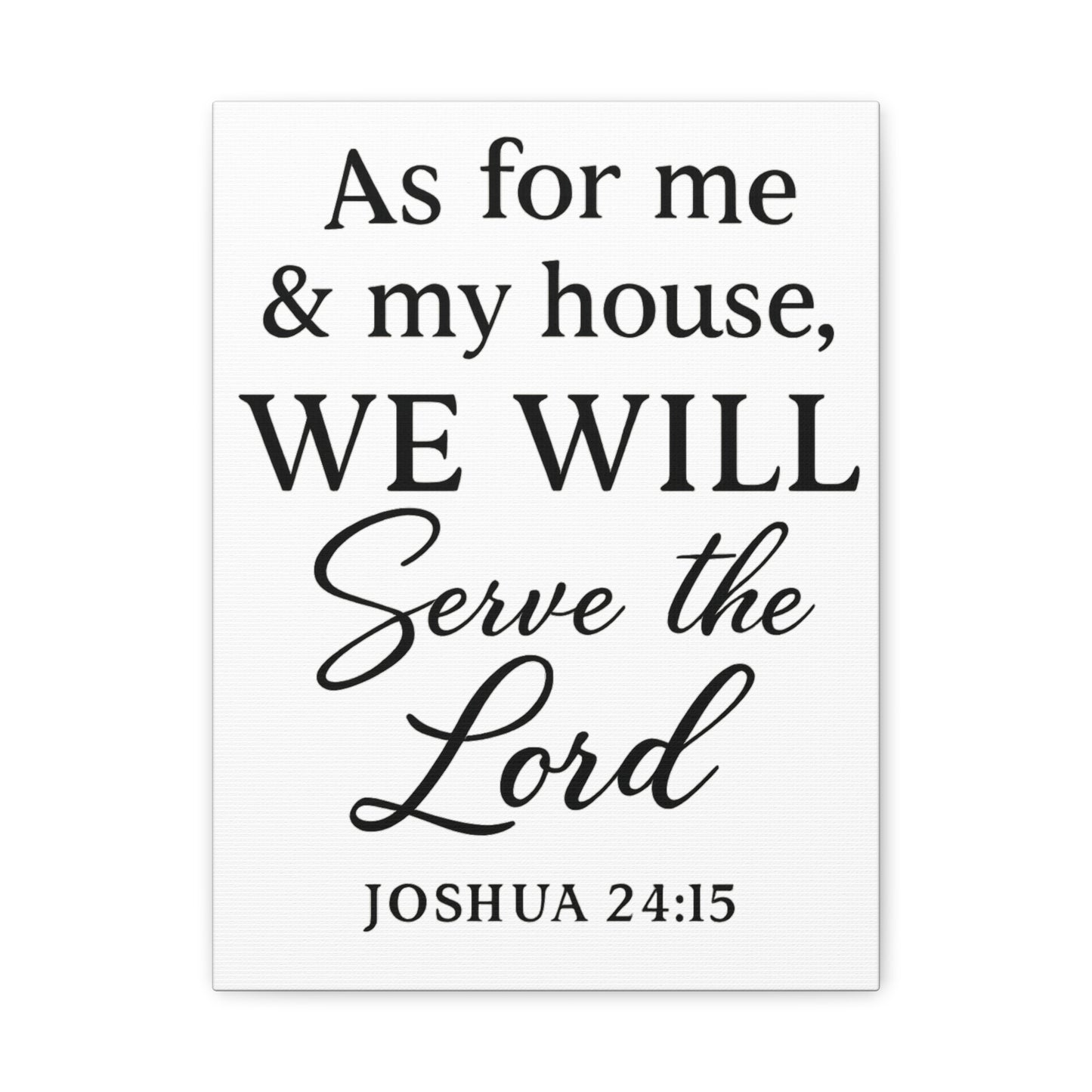 As for Me and My House We Will Serve the Lord Wall Art | Joshua 24:15 Scripture Decor - Matte Canvas, Stretched, 1.25"
