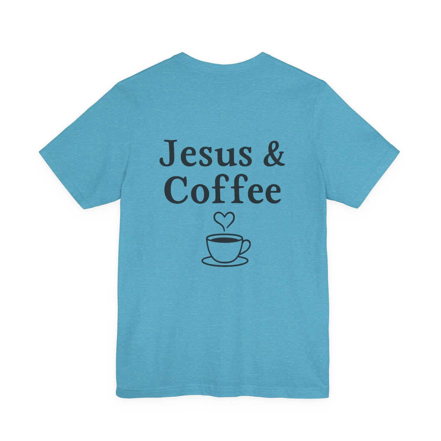 Jesus & Coffee Unisex T-Shirt | Short Sleeve Jersey Tee | Faith