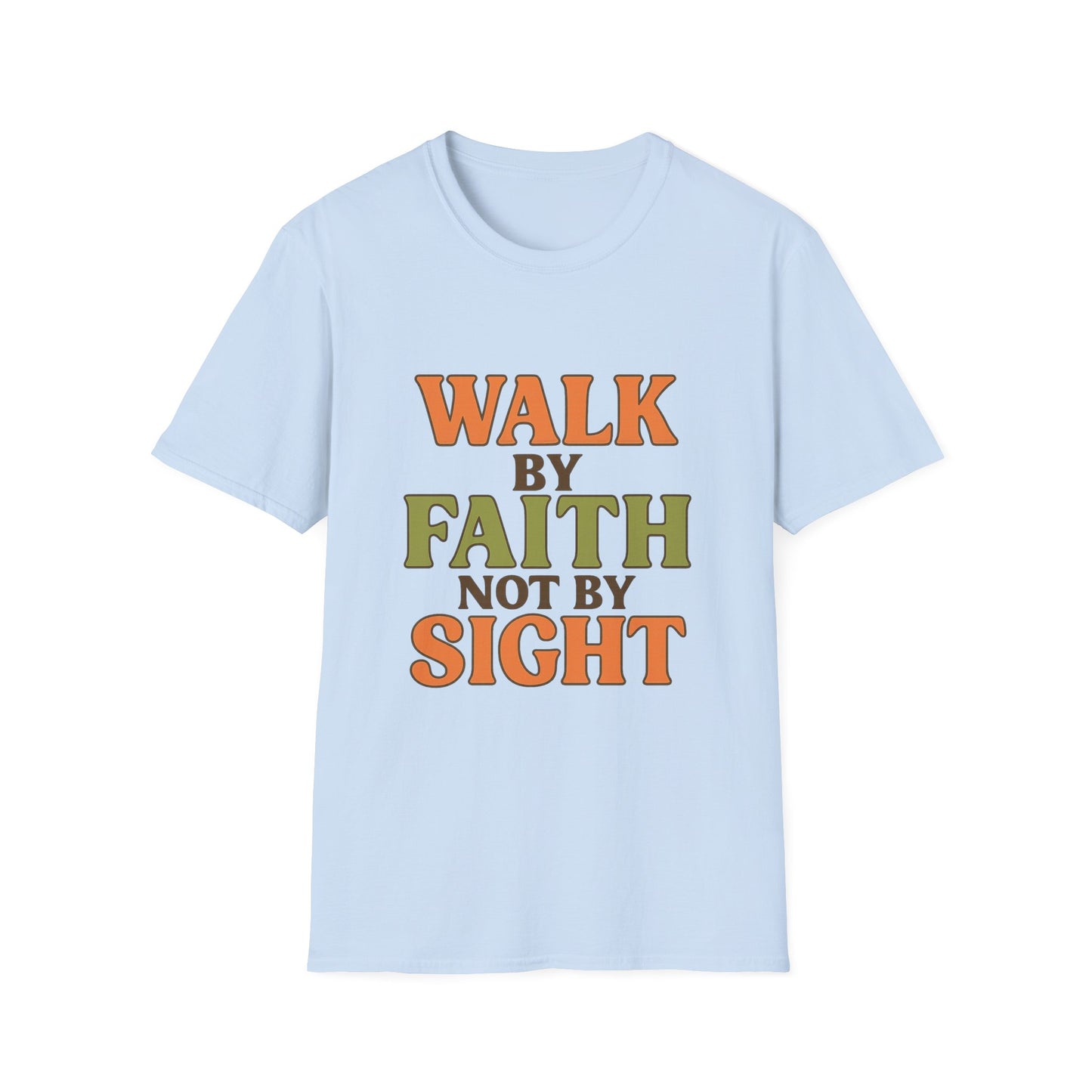 Walk by Faith Not by Sight Christian T-Shirt – Inspirational Bible Verse Tee for Women & Men.
